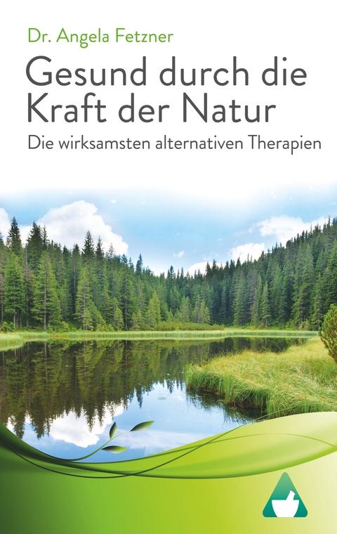 Die wirksamsten alternativen Therapien - Angela Fetzner