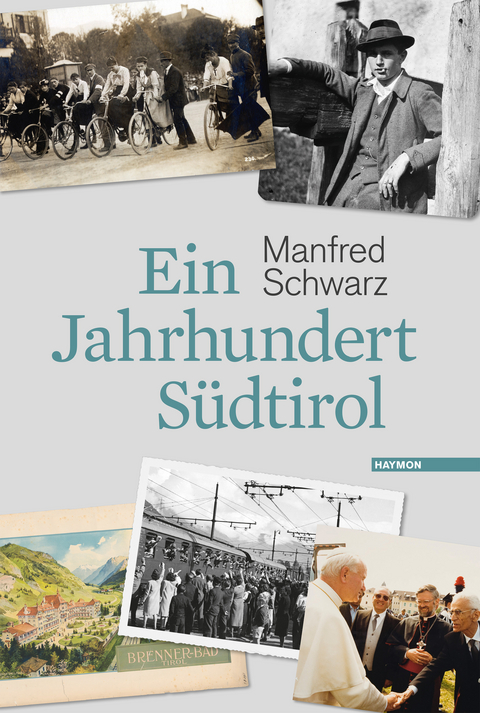 Ein Jahrhundert S&uuml;dtirol - Manfred Schwarz