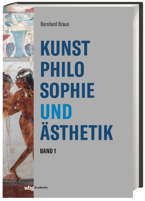 Kunstphilosophie und &Auml;sthetik - Bernhard Braun