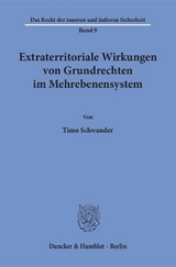 Extraterritoriale Wirkungen von Grundrechten im Mehrebenensystem. - Timo Schwander