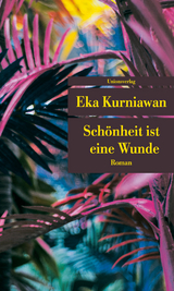 Sch&ouml;nheit ist eine Wunde - Eka Kurniawan