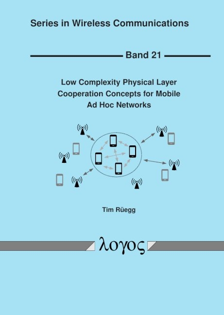 Low Complexity Physical Layer Cooperation Concepts for Mobile Ad Hoc Networks - Tim R&uuml;egg