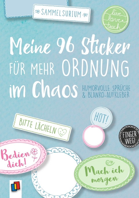 Meine 96 Sticker f&uuml;r mehr Ordnung im Chaos &ndash; Humorvolle Spr&uuml;che und Blanko-Aufkleber