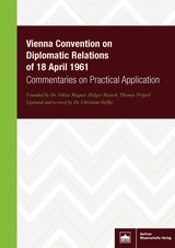 Vienna Convention on Diplomatic Relations of 18 April 1961 - Christian Oelfke, Nikolas Wagner, Jacqueline Verstraete Raasch, Thomas Pr&ouml;pstl