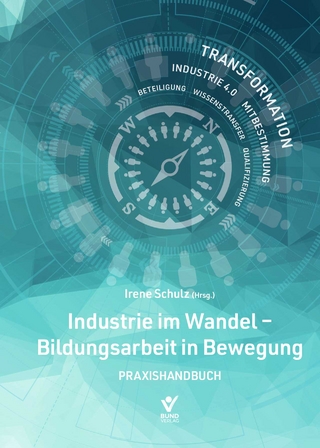 Industrie im Wandel - Bildungsarbeit in Bewegung