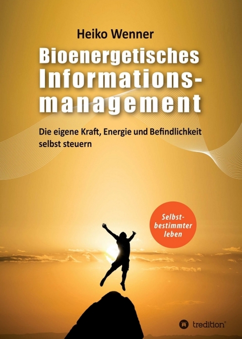 Bioenergetisches Informationsmanagement - Heiko Wenner