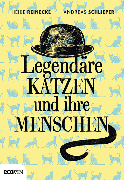 Legend&auml;re Katzen und ihre Menschen - Heike Reinecke, Andreas Schlieper