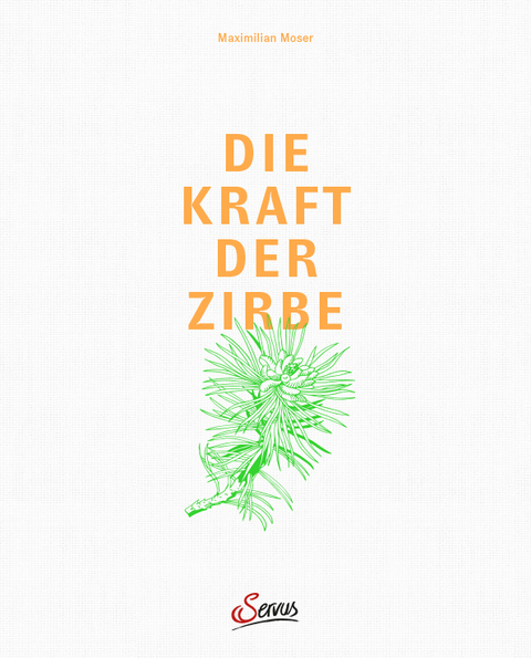 Die Kraft der Zirbe - Maximilian Moser