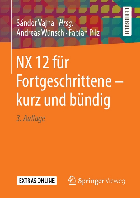 NX 12 f&uuml;r Fortgeschrittene &mdash; kurz und b&uuml;ndig - Andreas W&uuml;nsch, Fabian Pilz