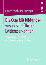 Die Qualit&auml;t bildungswissenschaftlicher Evidenz erkennen - Susanne Katharina Heininger