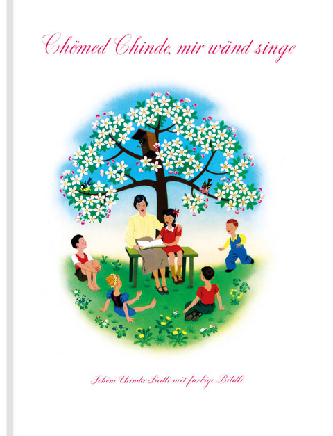 Ch&ouml;med Chinde mir w&auml;nd singe