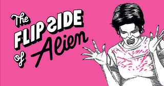 The Flip Side of…Alien