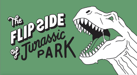 The Flip Side of&hellip;Jurassic Park