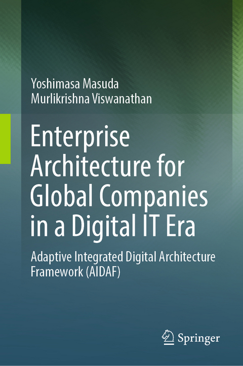 Enterprise Architecture for Global Companies in a Digital IT Era - Yoshimasa Masuda, Murlikrishna Viswanathan