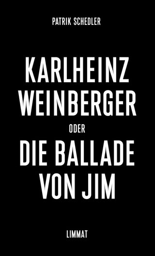Karlheinz Weinberger oder Die Ballade von Jim