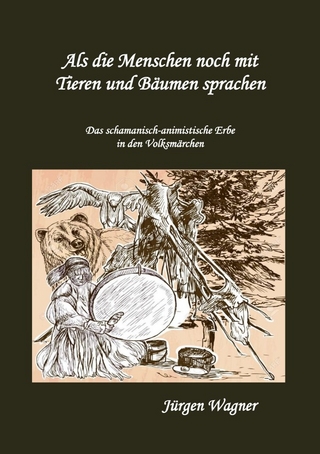 Als die Menschen noch mit Tieren und Bäumen sprachen