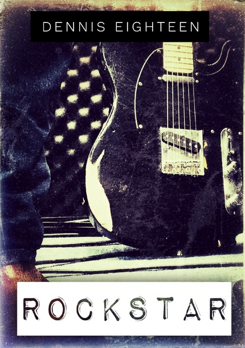 Rockstar - Dennis Eighteen