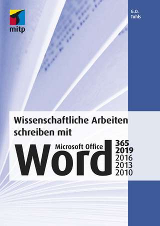 Wissenschaftliche Arbeiten schreiben mit Microsoft Office Word 365, 2019, 2016, 2013, 2010