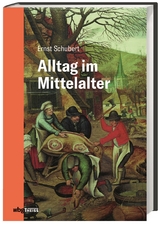 Alltag im Mittelalter - Schubert, Ernst