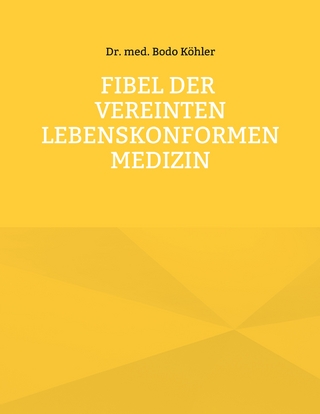 Fibel der Vereinten lebenskonformen Medizin