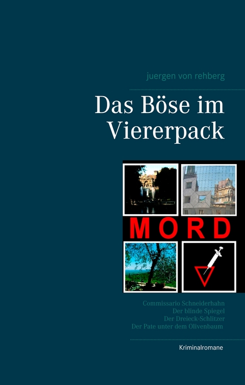 Das B&ouml;se im Viererpack - Juergen von Rehberg