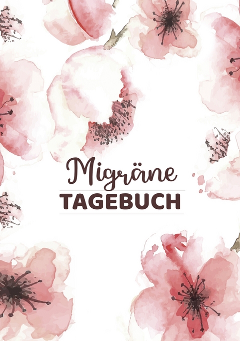 Migr&auml;netagebuch zum Selberschreiben f&uuml;r &uuml;ber 100 Tage - Linda Sommer