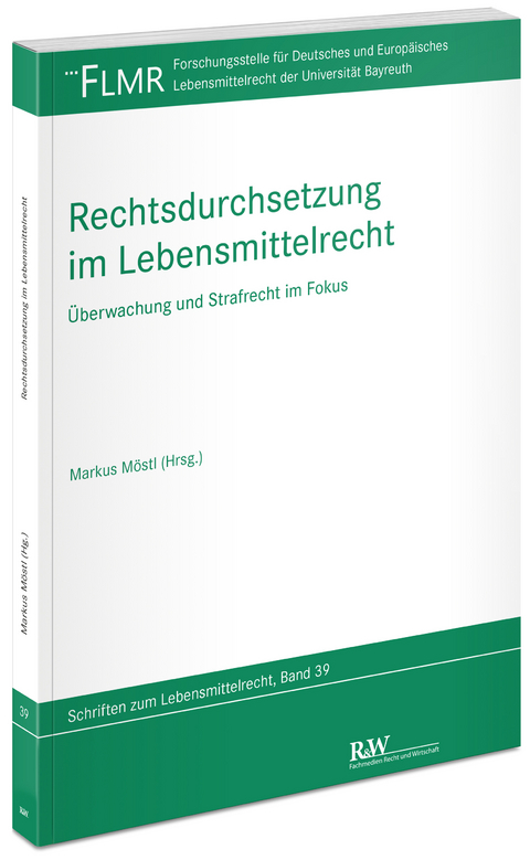 Rechtsdurchsetzung im Lebensmittelrecht - Markus M&ouml;stl