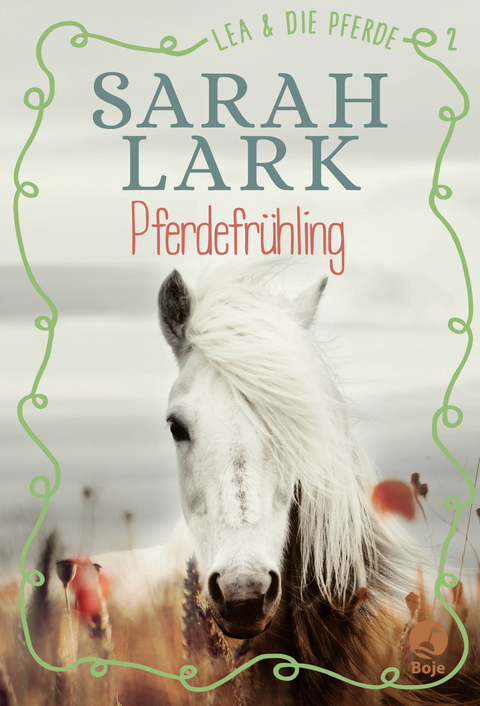 Lea und die Pferde - Pferdefr&uuml;hling - Sarah Lark