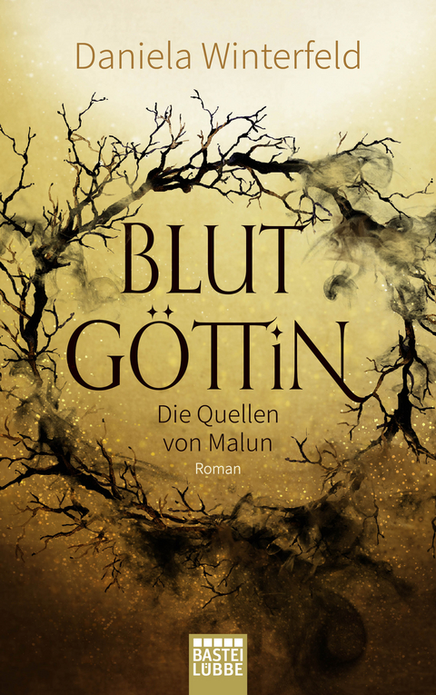 Die Quellen von Malun - Blutg&ouml;ttin - Daniela Winterfeld