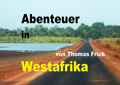 Bildband Abenteuer in Westafrika - Thomas Frick