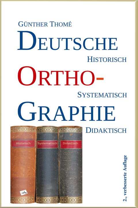 Deutsche Orthographie - G&uuml;nther Thom&eacute;