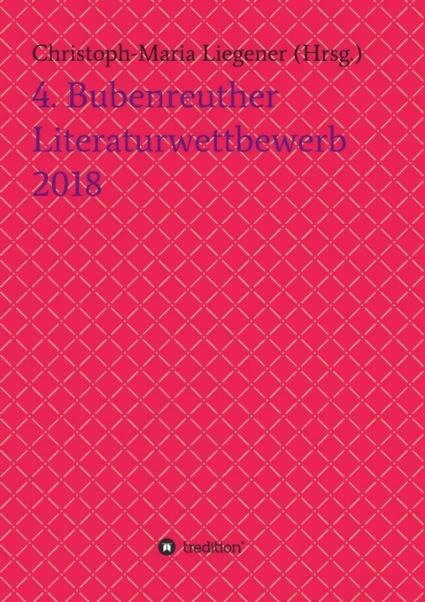 4. Bubenreuther Literaturwettbewerb 2018 - Christoph-Maria Liegener, Thomas Rackwitz Rinn  Walther (Werner Theis)  Barbara Gase   Armgard Dohmel   Reinhold Kusche   L  Wolfgang