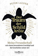 Der Traum der Schildkr&ouml;te - Peter Laufer
