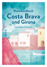 Reisehandbuch Costa Brava und Girona - Nicole Biarn&eacute;s