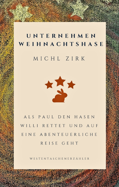 Unternehmen Weihnachtshase - Michl Zirk
