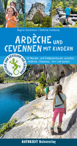 Ard&egrave;che und Cevennen mit Kindern - Stefanie Holtkamp, Regina Stockmann