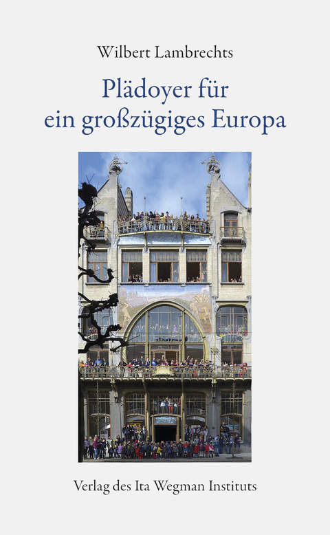 Pl&auml;doyer f&uuml;r ein gro&szlig;z&uuml;giges Europa - Wilbert Lambrechts