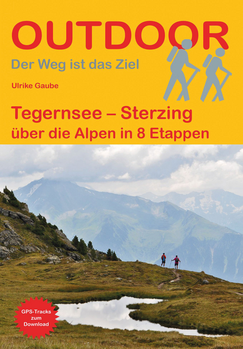 Tegernsee &ndash; Sterzing - Ulrike Gaube