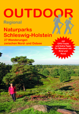 Naturparks Schleswig-Holstein 27 Wanderungen zwischen Nord- und Ostsee - Tonia K&ouml;rner