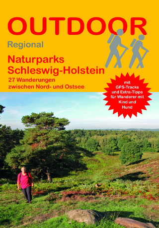 Naturparks Schleswig-Holstein 27 Wanderungen zwischen Nord- und Ostsee