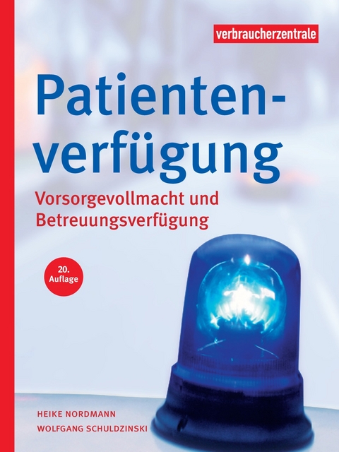 Patientenverf&uuml;gung - Heike Nordmann, Wolfgang Schuldzinski