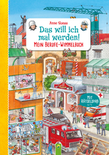 Das will ich mal werden! Mein Berufe-Wimmelbuch