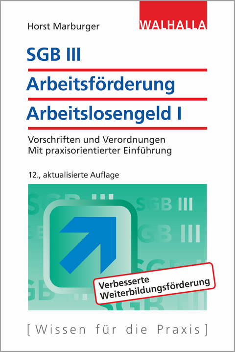 SGB III - Arbeitsf&ouml;rderung - Arbeitslosengeld I - Horst Marburger