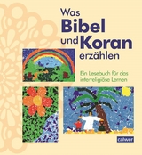 Was Bibel und Koran erz&auml;hlen - Kristina Augst, Anke Kaloudis, Esma &Ouml;ger-Tunc, Birgitt Neukirch