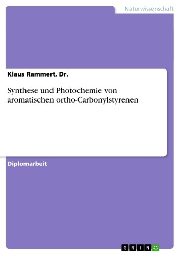 Synthese und Photochemie von aromatischen ortho-Carbonylstyrenen -  Klaus Rammert,  Dr.