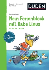 Mein Ferienblock mit Rabe Linus &ndash; Fit f&uuml;r die 1. Klasse - Dorothee Raab