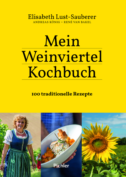 Mein Weinviertel-Kochbuch - Elisabeth Lust-Sauberer, Andreas K&ouml;nig