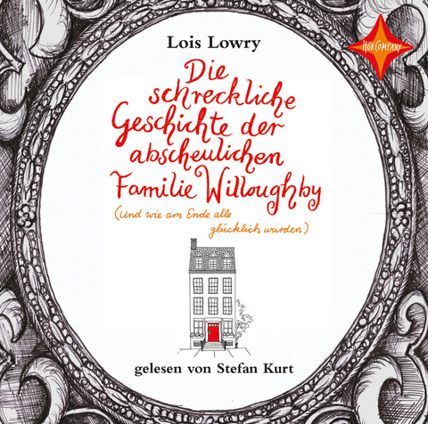 Die schreckliche Geschichte der abscheulichen Familie Willoughby - (und wie am Ende alle gl&uuml;cklich wurden) - Lois Lowry