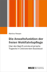 Die Anwaltsfunktion der freien Wohlfahrtspflege - Martina Messan
