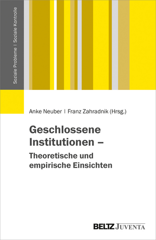 Geschlossene Institutionen – Theoretische und empirische Einsichten